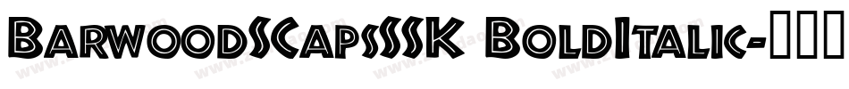 BarwoodSCapsSSK BoldItalic字体转换